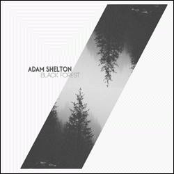 Adam Shelton, Black Forest