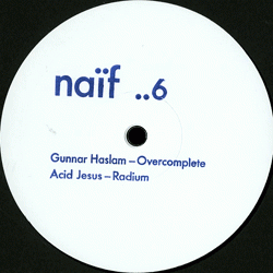 Gunnar Haslam / Acid Jesus, Overcomplete / Radium