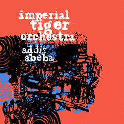 Imperial Tiger Orchestra, Addis Abeba