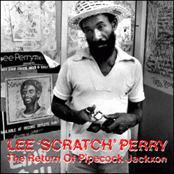 Lee Scratch Perry, The Return Of Pipecock Jackxon