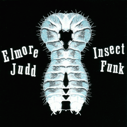 Elmore Judd, Insect Funk