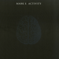 MARK E, Activity