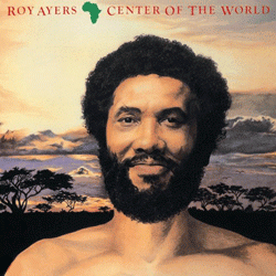 ROY AYERS, Africa Center Of The World