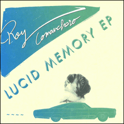 Roy Comanchero, Lucid Memory EP