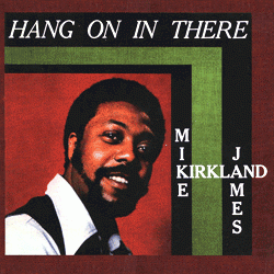 Mike James Kirkland, Hang On In There