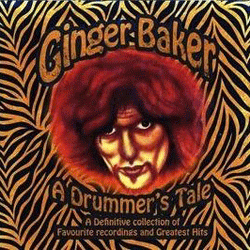 Ginger Baker, A Drummer's Tale
