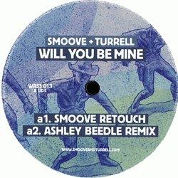 Smoove + Turrell, Will You Be Mine