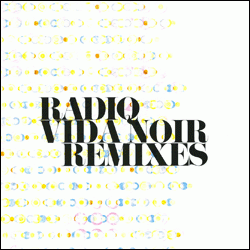RADIQ, Vida Noir Remixes
