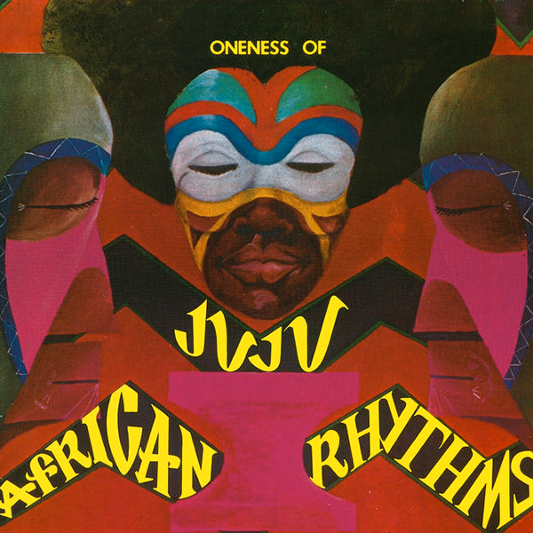 ONENESS OF JUJU, African Rhythms