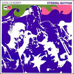 Don Cherry, Eternal Rhythm