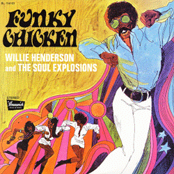 Willie Henderson And The Soul Explosions, Funky Chicken