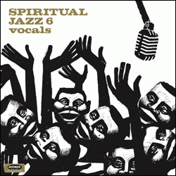 VARIOUS ARTISTS, Spiritual jazz volume 6 Vocals