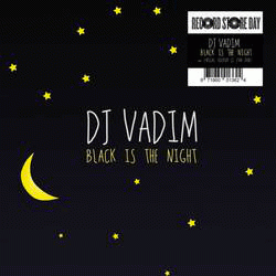 Dj Vadim, Black Is the Night