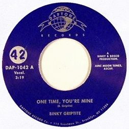 Binky Griptite, One Time, You're Mine / You're Gonna Cry