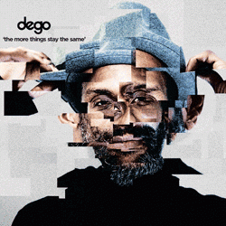 Dego, The More Things Stay the Same