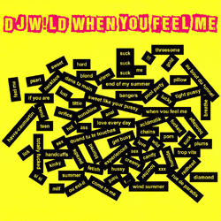 DJ W!LD, When You Feel Me Part. 1